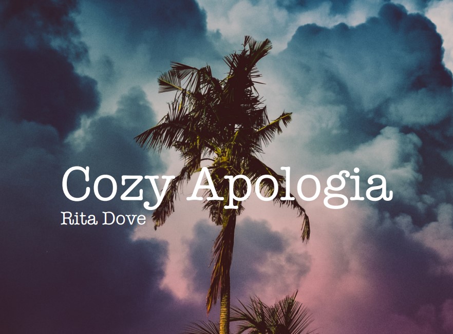 Rita Dove Cosy Apologia